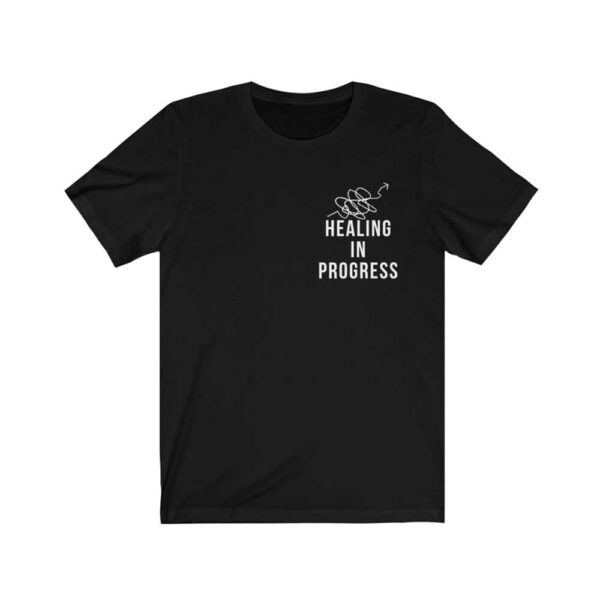Healing in progress T-shirt
